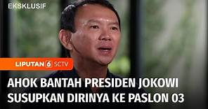 Basuki Tjahaja Purnama Bantah Presiden Jokowi Susupkan Dirinya ke Kubu Paslon 03 | Liputan 6
