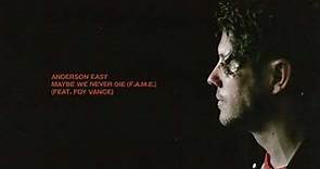 Anderson East - Maybe We Never Die (feat. Foy Vance) (F.A.M.E.)