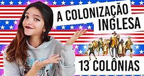 🇺🇸🏴󠁧󠁢󠁥󠁮󠁧󠁿 RESUMO: AS 13 COLÔNIAS INGLESAS - COLONIZAÇÃO DOS ESTADOS UNIDOS! (Débora Aladim)
