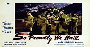 So Proudly We Hail! (1943)🔹