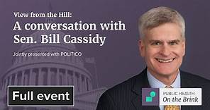 View from the Hill: A conversation with Sen. Bill Cassidy