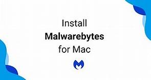 How to Install Malwarebytes for Mac