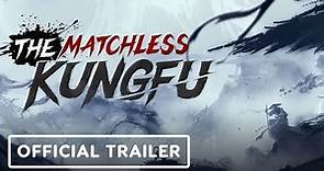 The Matchless Kungfu - Official Trailer | Game Awards 2023