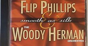 Flip Phillips & The Woody Herman Orchestra - Smooth As Silk