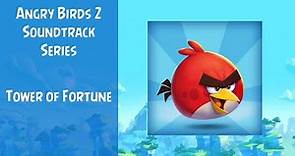 Angry Birds 2 Soundtrack | Tower of Fortune | ABSFT