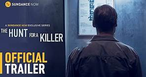 The Hunt for a Killer - Official Trailer [HD] | A Sundance Now Exclusive Series