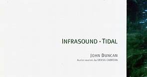 John Duncan - Infrasound - Tidal