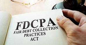 Fair Debt Collection Practices Act (FDCPA): Definition and Rules