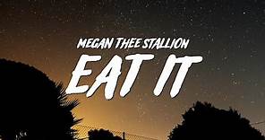 Megan Thee Stallion - Eat It (Lyrics)