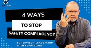 4 Ways To Stop Safety Complacency