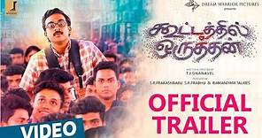 Kootathil Oruthan Official Trailer | Ashok Selvan, Priya Anand | T.J.Gnanavel | Nivas K Prasanna