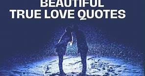 20 Beautiful True Love Quotes that Will Make You Believe in Forever