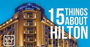 15 Things You Didn't Know About HILTON