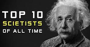 10 Greatest Scientists Of All Time