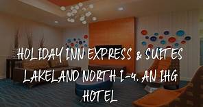 Holiday Inn Express & Suites Lakeland North I-4, an IHG Hotel Review - Lakeland , United States of A