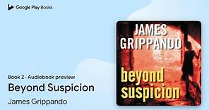 Beyond Suspicion Book 2 by James Grippando · Audiobook preview