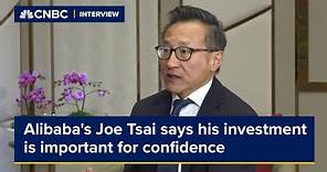 Alibaba's Joe Tsai says his investment is important for confidence