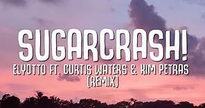 ElyOtto - SugarCrash! (Lyrics) ft. Kim Petras & Curtis Waters