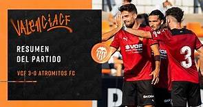 VALENCIA CF 3-0 ATROMITOS FC | RESUMEN DEL PARTIDO