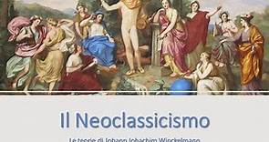 Il Neoclassicismo e le teorie di Johann Joachim Winckelmann