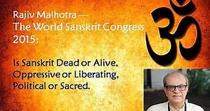 World Sanskrit Congress 2015: Is Sanskrit Dead or Alive, Political or Sacred