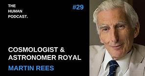 Life Story of Cosmologist, Martin Rees | The Human Podcast #29