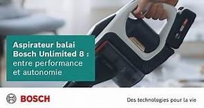 Aspirateur balai Bosch Unlimited 8 : entre performance et autonomie