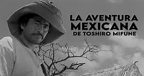 Ánimas Trujano: El Hombre Importante. La película mexicana de Toshiro Mifune.