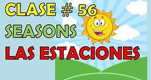 Clase #56 / Las 4 Estaciones en Inglés. / Seasons in English