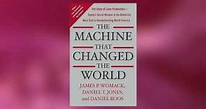 The Machine that Changed the World by James P. Womack | 5 Minute Book Summary
