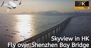 Fly over Shenzhen Bay Bridge 天水圍飛去后海灣深圳灣大橋