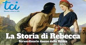 REBECCA - (Una Straordinaria Donna della Bibbia)