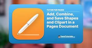 Add, Combine, and Save Shapes and Clipart in a Pages Document