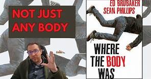 Ed Brubaker & Sean Phillips - Where The Body Was - Review