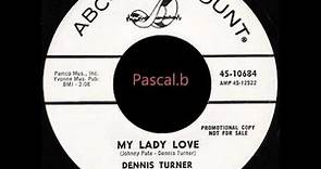 Dennis Turner - My lady love