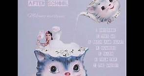 After School - Melanie Martinez | Full Album ♡