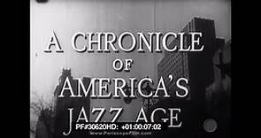 A CHRONICLE OF THE AMERICA'S JAZZ AGE "THE GOLDEN 20s" DOCUMENTARY
