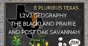 Texas Geography for TEKS and 7th Grade Texas History Teachers: The Blackland Prairie