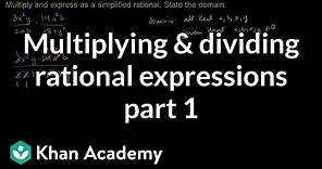 Multiplying and dividing rational expressions 1 | Algebra II | Khan Academy