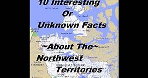 10 Interesting And Unknown Facts About The Northwest Territories