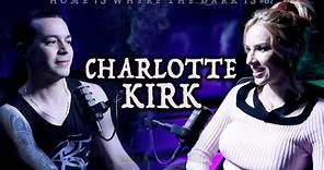 CHARLOTTE KIRK | Home Is Where The Dark Is #67