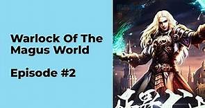Warlock of the Magus World Episode 2 chapter 11 - 20