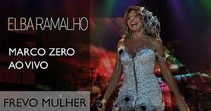 Frevo Mulher | Elba Ramalho | DVD Marco Zero