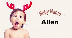 Allen - Boy Baby Name Meaning, Origin and Popularity
