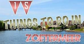 Top 15 Things To Do In Zoetermeer, Netherlands