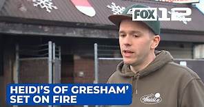 ‘Heidi’s of Gresham’ owner says restaurant set on fire: ‘2nd arson in 3 years’