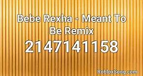 Bebe Rexha - Meant To Be Remix Roblox ID - Roblox Music Code