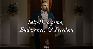 Self-Discipline, Endurance, and Freedom