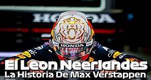 Max Verstappen | La Historia Del León Neerlandés!
