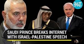 'Do What India Did': Saudi Prince Rips Hamas & Israel; Opposes 'Armed Resistance' In Palestine